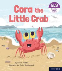 Cover image for Essential Letters and Sounds: Essential Phonic Readers: Oxford Reading Level 3: Cora the Little Crab