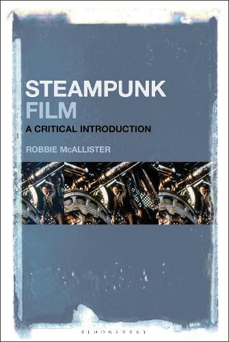 Cover image for Steampunk Film: A Critical Introduction