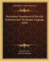 Cover image for The Earliest Translation of the Old Testament Into the Basque Language (1894)