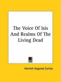 Cover image for The Voice Of Isis And Realms Of The Living Dead