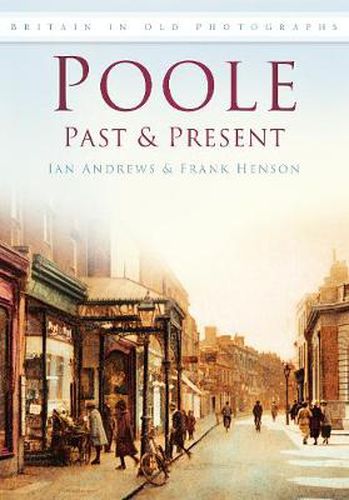 Cover image for Poole Past and Present: Britain in Old Photographs