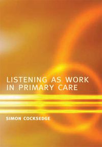 Cover image for Listening as Work in Primary Care