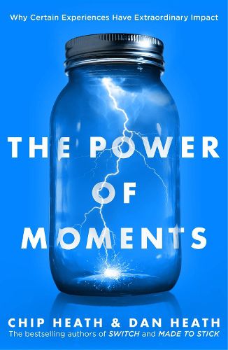 Cover image for The Power of Moments: Why Certain Experiences Have Extraordinary Impact