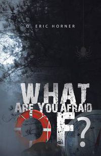 Cover image for What Are You Afraid Of?