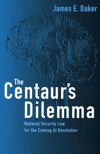 Cover image for The Centaur's Dilemma: National Security Law for the Coming AI Revolution