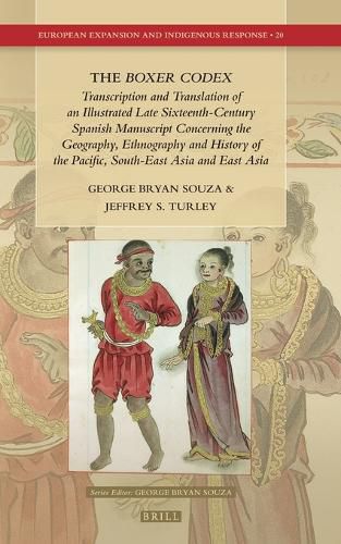 Cover image for The Boxer Codex: Transcription and Translation of an Illustrated Late Sixteenth-Century Spanish Manuscript Concerning the Geography, History and Ethnography of the Pacific, South-east and East Asia