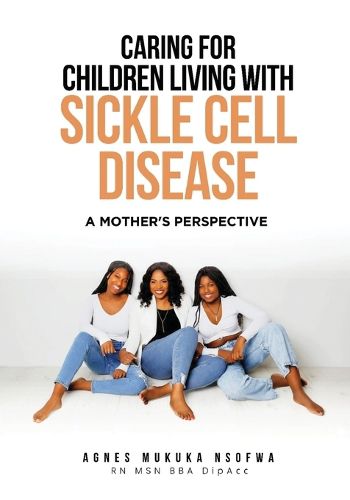 Cover image for Caring For Children With Sickle Cell Disease - A Mother's Perspective