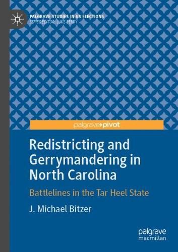 Cover image for Redistricting and Gerrymandering in North Carolina: Battlelines in the Tar Heel State