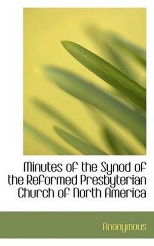 Cover image for Minutes of the Synod of the Reformed Presbyterian Church of North America