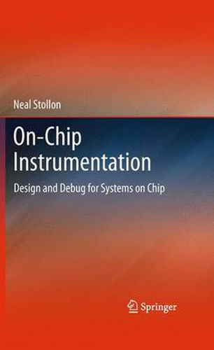 Cover image for On-Chip Instrumentation: Design and Debug for Systems on Chip