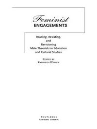 Cover image for Feminist Engagements: Reading, Resisting, and Revisioning Male Theorists in Education and Cultural Studies