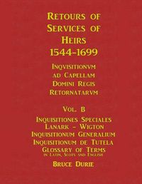 Cover image for Retours of Services of Heirs 1544-1699 Vol B