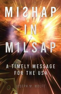 Cover image for Mishap in Milsap: A Timely Message for the USA