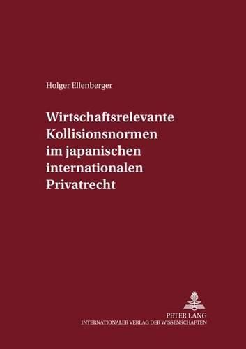 Cover image for Wirtschaftsrelevante Kollisionsnormen Im Japanischen Internationalen Privatrecht