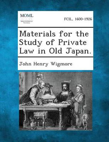 Materials for the Study of Private Law in Old Japan.