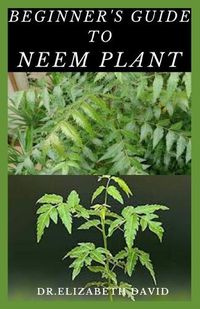 Cover image for Beginner's Guide to Neem Plant
