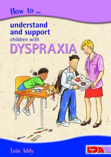 Cover image for How to Understand and Support Children with Dyspraxia