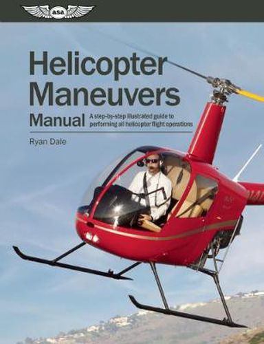 Cover image for Helicopter Maneuvers Manual: A step-by-step illustrated guide to performing all helicopter flight operations