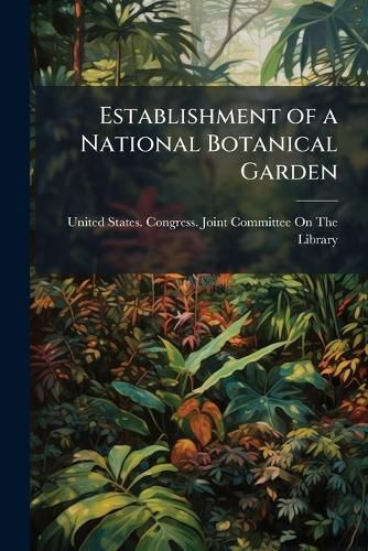 Cover image for Establishment of a National Botanical Garden