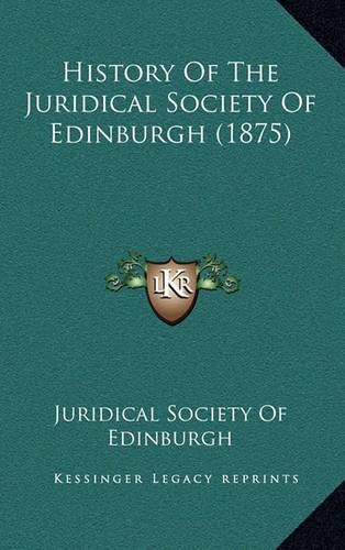 History of the Juridical Society of Edinburgh (1875)