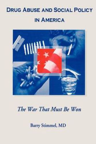 Cover image for Drug Abuse and Social Policy in America: The War That Must Be Won