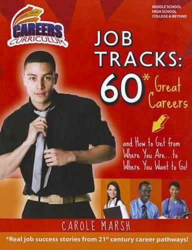 Cover image for Job Tracks: 60 Great Careers and How to Get from Where You Are...to Where You Want to Go!