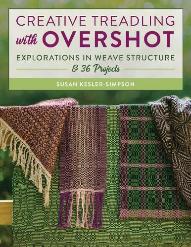 Cover image for Creative Treadling with Overshot: Explorations in Weave Structure & 36 Projects