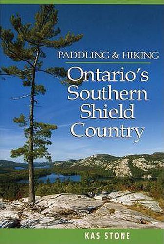 Cover image for Paddling and Hiking in Ontario's Southern Shield C