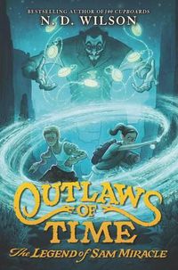 Cover image for Outlaws Of Time: The Legend Of Sam Miracle