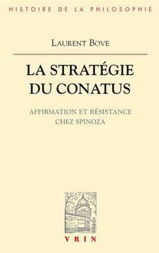 La Strategie Du Conatus: Affirmation Et Resistance Chez Spinoza