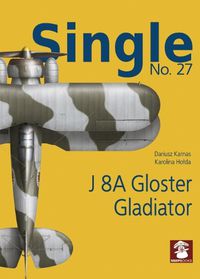 Cover image for Single 27: J 8A Gloster Gladiator