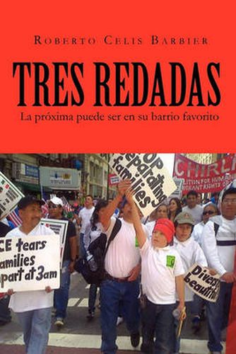 Cover image for Tres Redadas: La Proxima Puede Ser En Su Barrio Favorito