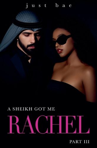 Cover image for A Sheikh Got Me: Rachel