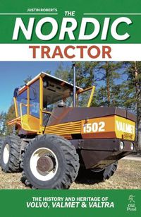Cover image for The Nordic Tractor: The History and Heritage of Volvo, Valmet and Valtra