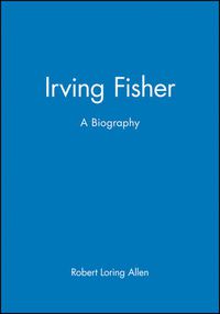 Cover image for Irving Fisher: A Biography