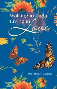 Cover image for Walking in Light, Living in Love