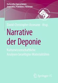 Cover image for Narrative Der Deponie: Kulturwissenschaftliche Analysen Beseitigter Materialitaten