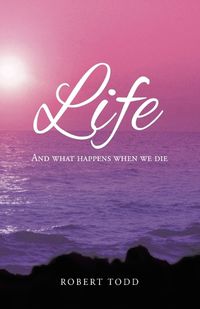 Cover image for Life and What Happens When We Die