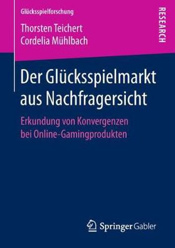 Cover image for Der Glucksspielmarkt Aus Nachfragersicht: Erkundung Von Konvergenzen Bei Online-Gamingprodukten