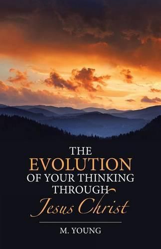 The Evolution of Your Thinking Through Jesus Christ