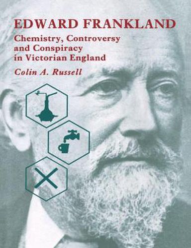 Cover image for Edward Frankland: Chemistry, Controversy and Conspiracy in Victorian England