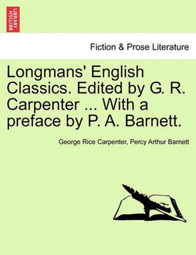 Cover image for Longmans' English Classics. Edited by G. R. Carpenter ... with a Preface by P. A. Barnett.