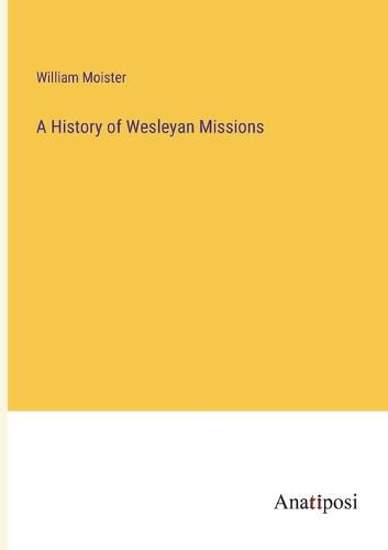 Cover image for A History of Wesleyan Missions