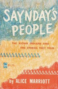 Cover image for Saynday's People: The Kiowa Indians and the Stories They Told