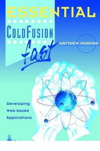 Cover image for Essential ColdFusion fast: Developing Web-Based Applications