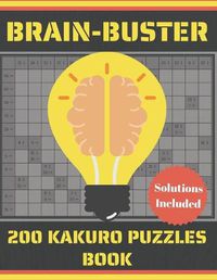 Cover image for Brain-Buster 200 Kakuro Puzzles Book