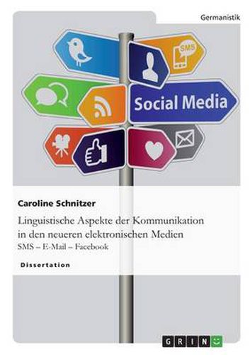 Cover image for Linguistische Aspekte der Kommunikation in den neueren elektronischen Medien: SMS - E-Mail - Facebook