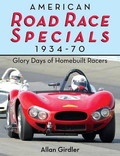 Cover image for American Road Race Specials, 1934-70: Glory Days of Homebuilt Racers