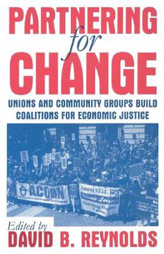 Cover image for PARTNERING for CHANGE: Unions and Community Groups Build Coalitions for Economic Justice