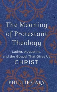 Cover image for Meaning of Protestant Theology